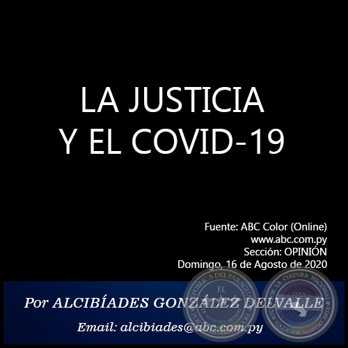 LA JUSTICIA Y EL COVID-19 - Por ALCIBÍADES GONZÁLEZ DELVALLE - Domingo, 16 de Agosto de 2020